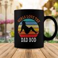 Girls Love The Dad Bod Coffee Mug Funny Gifts