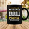 I Dont Make Mistakes Piano Musician Humor Coffee Mug Unique Gifts