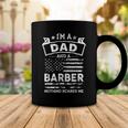 Im A Dad And Barber Funny Fathers Day & 4Th Of July Coffee Mug Funny Gifts