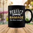 Im Not Perfect But I Am A Ramage So Close Enough Coffee Mug Funny Gifts