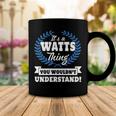 Its A Watts Thing You Wouldnt UnderstandShirt Watts Shirt For Watts A Coffee Mug Funny Gifts