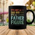 Its Not A Dad Bod Its A Father Figure Men Funny Vintage Coffee Mug Unique Gifts