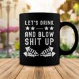 Lets Drink Blow Shit Funny Up 4Th Of July Fireworks Usa Coffee Mug Funny Gifts