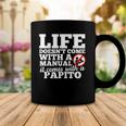 Life Doesnt Come With Manual Comes With Papito Coffee Mug Unique Gifts