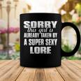 Lore Name Gift This Girl Is Already Taken By A Super Sexy Lore Coffee Mug Funny Gifts