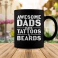 Mens Awesome Dads Have Tattoos And Beards Fathers Day V4 Coffee Mug Funny Gifts