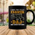 Mens I Have Two Titles Farmer Dad Fathers Day Tractor Farmer Gift V3 Coffee Mug Funny Gifts