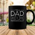 Mens I Tell Dad Jokes Periodically Chemistry Dad Jokes Coffee Mug Unique Gifts