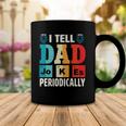 Mens I Tell Dad Jokes Periodically Daddy Fathers Day Mens Coffee Mug Unique Gifts