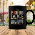 Mens Im A Proud Father Of A Freaking Awesome Daughter Coffee Mug Unique Gifts