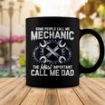 Mens Some People Call Me Mechanic The Most Important Call Me Dad V2 Coffee Mug Funny Gifts