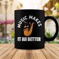 Music Makes It All Better 761 Shirt Coffee Mug Funny Gifts