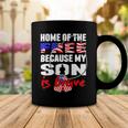 My Son Is Brave Home Of The Free Proud 716 Shirt Coffee Mug Funny Gifts