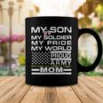 My Son My Soldier Hero Proud Army Mom 698 Shirt Coffee Mug Funny Gifts