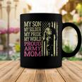 My Son My Soldier Hero Proud Army Mom 700 Shirt Coffee Mug Funny Gifts