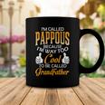 Pappous Grandpa Gift Im Called Pappous Because Im Too Cool To Be Called Grandfather Coffee Mug Funny Gifts