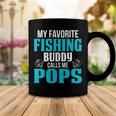 Pops Grandpa Fishing Gift My Favorite Fishing Buddy Calls Me Pops Coffee Mug Funny Gifts