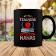 Retired Teachers Make The Best Nanas Reading Books Grandma Coffee Mug Unique Gifts