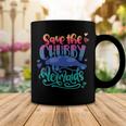 Save The Chubby Mermaids Funny Mermaid Coffee Mug Funny Gifts