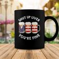 Shut Up Liver Youre Fine Usa Beer National Celebration Coffee Mug Unique Gifts