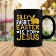 Silly Rabbit Easter Is For Jesus Funny Christian Religious Saying Quote 21M17 Coffee Mug Unique Gifts
