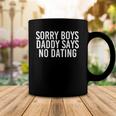 Sorry Boys Daddy Says No Dating Funny Girl Gift Idea Coffee Mug Unique Gifts