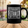 Straight Outta Fifties 50S Sixty 60 Years 60Th Birthday Gift Coffee Mug Funny Gifts