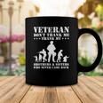 Veteran Veteran Dont Thank Me Thank Brothers And Sisters Never Came Back 134 Navy Soldier Army Military Coffee Mug Unique Gifts