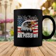 Womens Funny American Flag Bald Eagle We The People Are Pissed Off Coffee Mug Unique Gifts