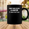 Womens Funny I Dont Need To Call A Lawyer I Married One Spouse Coffee Mug Unique Gifts