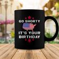 Womens Go Shorty Its Your Birthday 4Th Of July Independence Day Coffee Mug Unique Gifts
