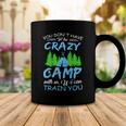 You Dont Have To Be Crazy To Camp Funny CampingShirt Coffee Mug Unique Gifts