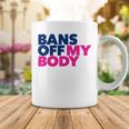 Bans Off My Body Pro Choice Coffee Mug Funny Gifts