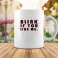 Blink If You Like Me Coffee Mug Funny Gifts