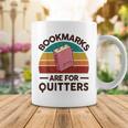 Bookmarks Are For Quitters Coffee Mug Funny Gifts