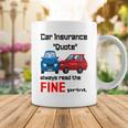 Car Insurance Quote Always Read The Fine Print Coffee Mug Funny Gifts