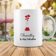 Chemistry Is My Valentine Coffee Mug Unique Gifts