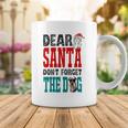 Dear Santa Dont Forget The Dog Coffee Mug Funny Gifts