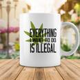 Everything I Want To Do Is Illegal Coffee Mug Funny Gifts