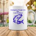 Fishing Is Tough Job But I Can Tackle It Fishing Svg Fishing Clipart Fish Png Fishing Cute Art Fishing Cricut Cute Svg Cut Files Svg Coffee Mug Funny Gifts