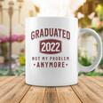 Graduated 2022 Not My Problem Anymore High School College Coffee Mug Unique Gifts