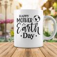 Happpy Mother Earth Day Coffee Mug Funny Gifts