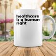 Healthcare Is A Human Right Coffee Mug Funny Gifts