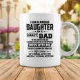 I Am A Proud Daughter Of A Crazy Dad He Has Anger Issue And A Serious Dislike For A Stupid People V2 Coffee Mug Funny Gifts