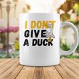 I Dont Give A Duck Coffee Mug Funny Gifts