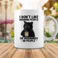 I Dont Like Morning People Or Mornings Or People V3 Coffee Mug Funny Gifts