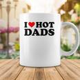 I Love Hot Dads Funny Red Heart I Heart Hot Dads Coffee Mug Unique Gifts