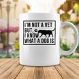 Im Not A Vet But I Know What A Dog Is Transgender Gift Coffee Mug Funny Gifts