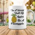 In A World Full Of Apples Be A Pineapple Funny Pineapple Gift Pineapple Lover Coffee Mug Funny Gifts