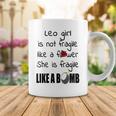 Leo Girl Leo Girl Isn’T Fragile Like A Flower She Is Fragile Like A Bomb V2 Coffee Mug Funny Gifts